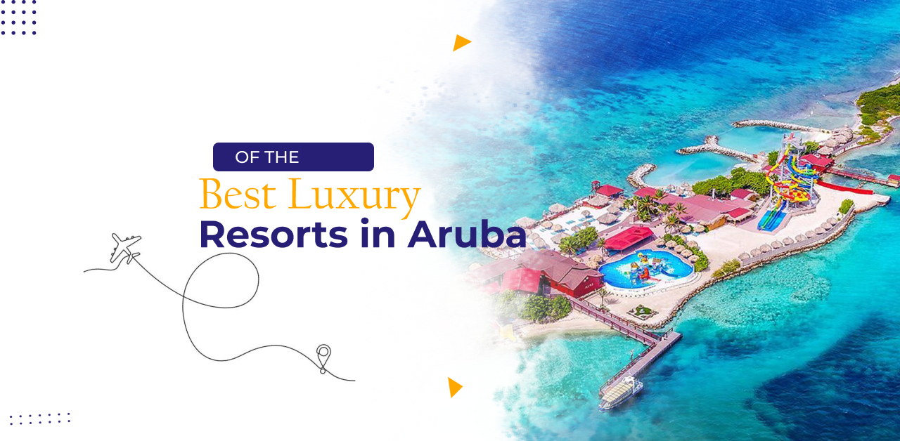 Luxury Resorts in Aruba