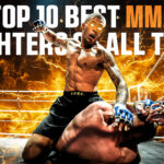 Top 10 Best MMA Fighters of All Time